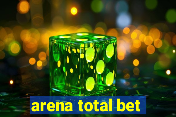 arena total bet